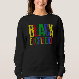 Black Excellence Designs For Men Women Black Pride Sweatshirt