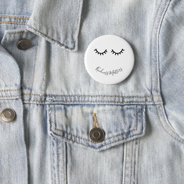 Black Eyelashes Kindness Matters 2 Inch Round Button (In Situ)