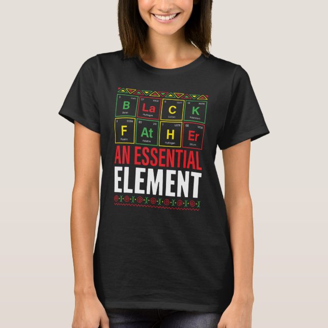 Black Father An Essential Element Father s Day Che T-Shirt (Front)