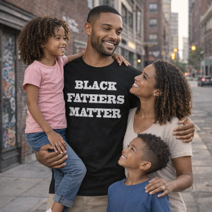 Black Fathers Matter T-Shirt