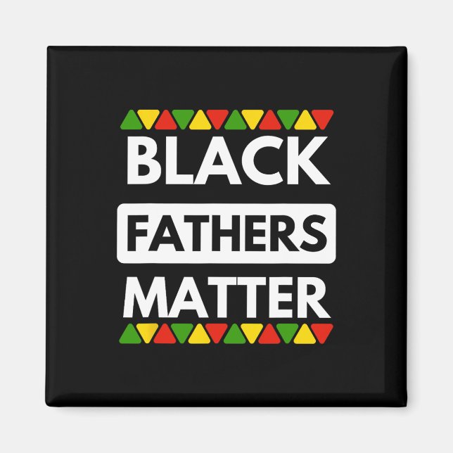 Black Fathers Problem - Black History Month And Fa Magnet (Front)