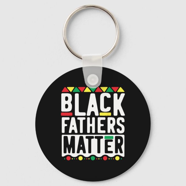 Black Fathers Problem For Men Dad History Month  Keychain (Front)