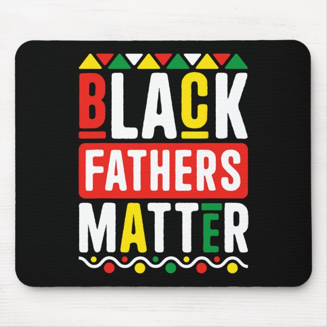Black Fathers Problem For Men Dad History Month  Mouse Pad (Front)