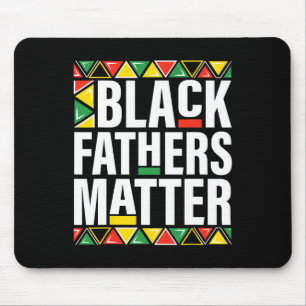 Black Fathers Problem Men Dad History Month Father Mouse Pad