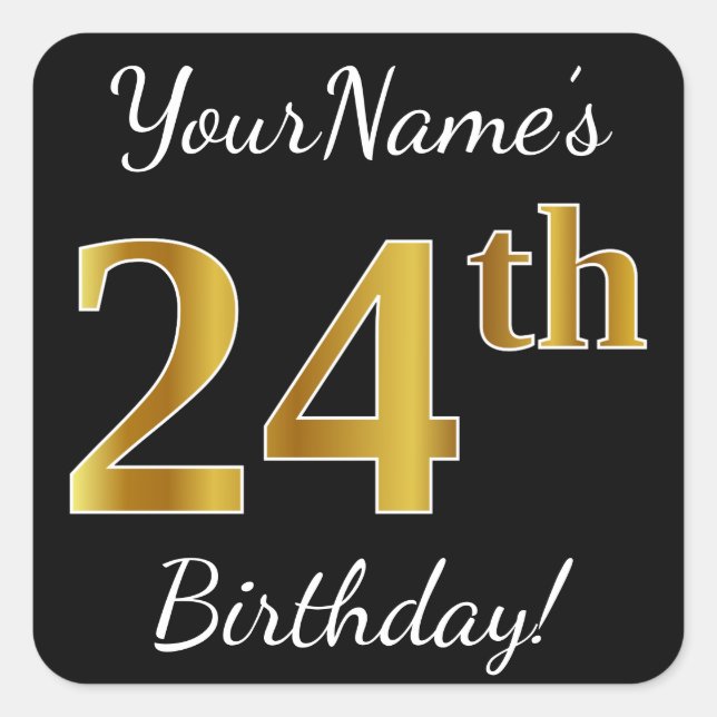 Black, Faux Gold 24th Birthday + Custom Name Square Sticker (Front)