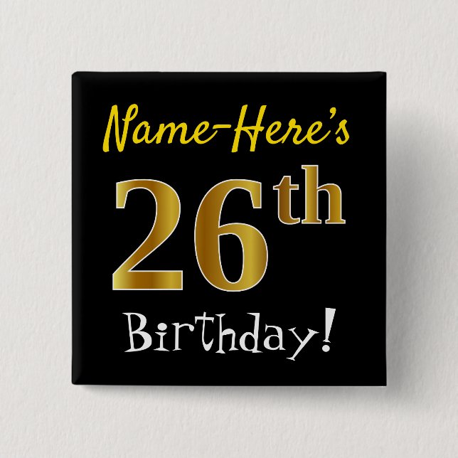 Black, Faux Gold 26th Birthday, With Custom Name 2 Inch Square Button (Front)