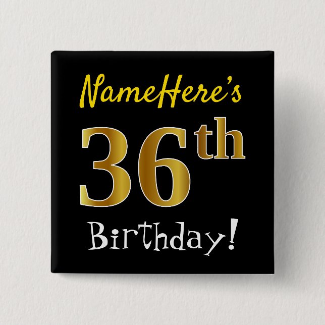 Black, Faux Gold 36th Birthday, With Custom Name 2 Inch Square Button (Front)