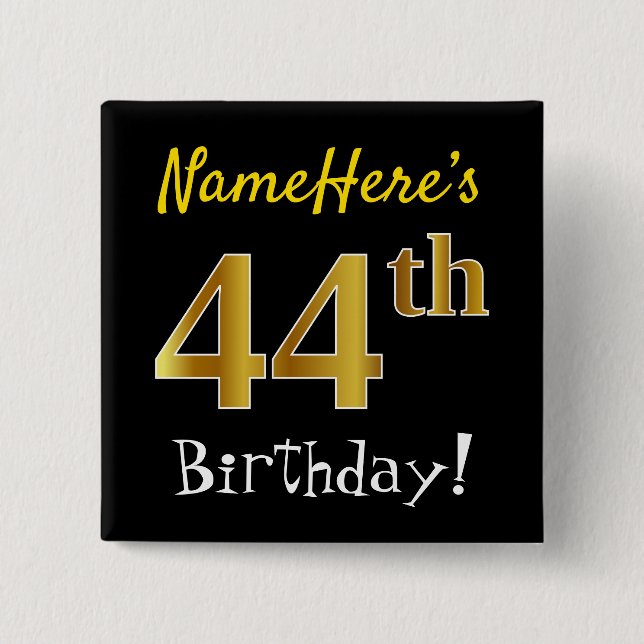 Black, Faux Gold 44th Birthday, With Custom Name 2 Inch Square Button (Front)