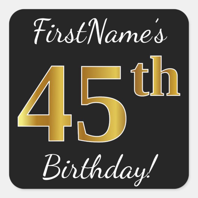 Black, Faux Gold 45th Birthday + Custom Name Square Sticker (Front)
