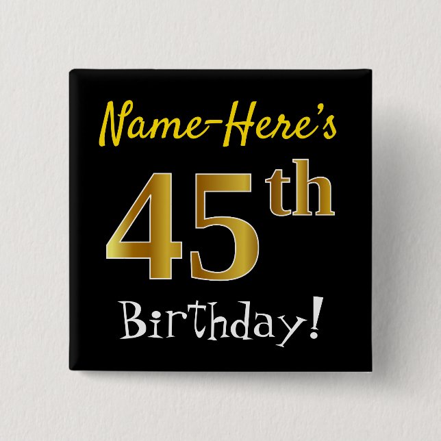 Black, Faux Gold 45th Birthday, With Custom Name 2 Inch Square Button (Front)