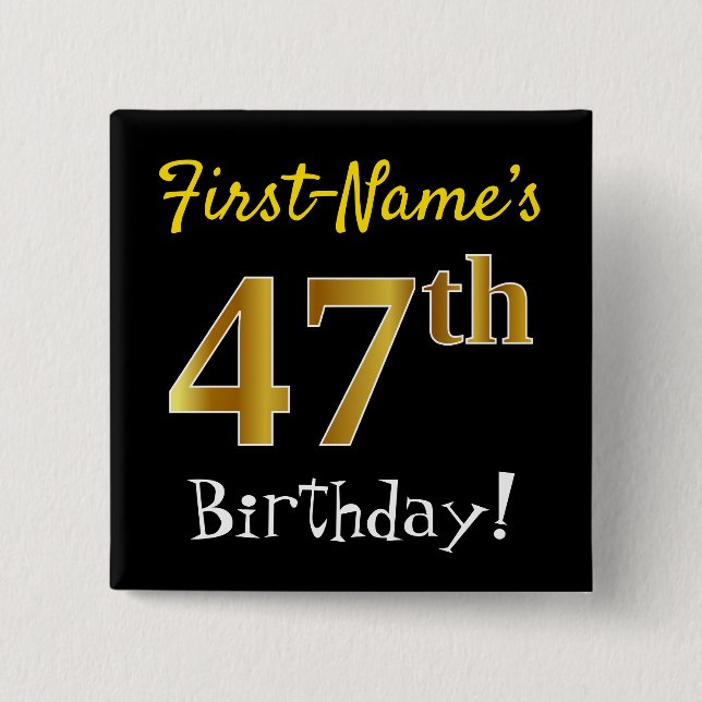 Black, Faux Gold 47th Birthday, With Custom Name 2 Inch Square Button (Front)