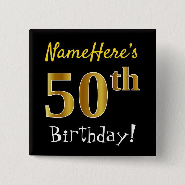 Black, Faux Gold 50th Birthday, With Custom Name 2 Inch Square Button (Front)