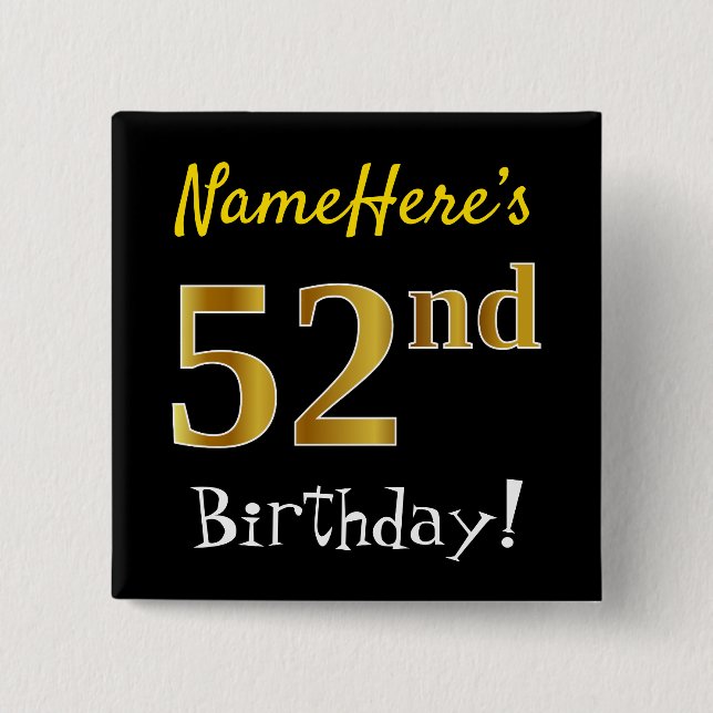 Black, Faux Gold 52nd Birthday, With Custom Name 2 Inch Square Button (Front)