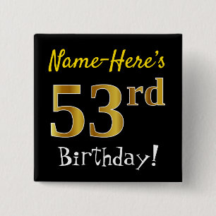 Black, Faux Gold 53rd Birthday, With Custom Name 2 Inch Square Button