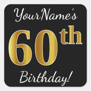 Black, Faux Gold 60th Birthday + Custom Name Square Sticker