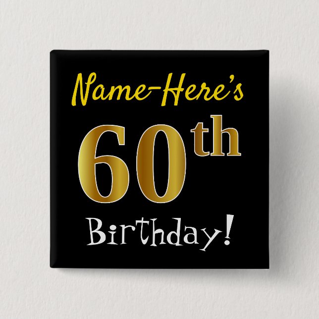 Black, Faux Gold 60th Birthday, With Custom Name 2 Inch Square Button (Front)