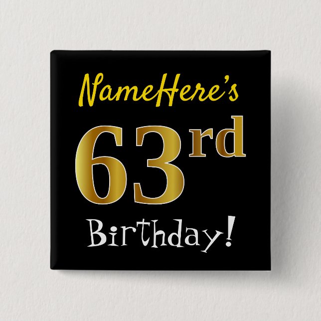 Black, Faux Gold 63rd Birthday, With Custom Name 2 Inch Square Button (Front)