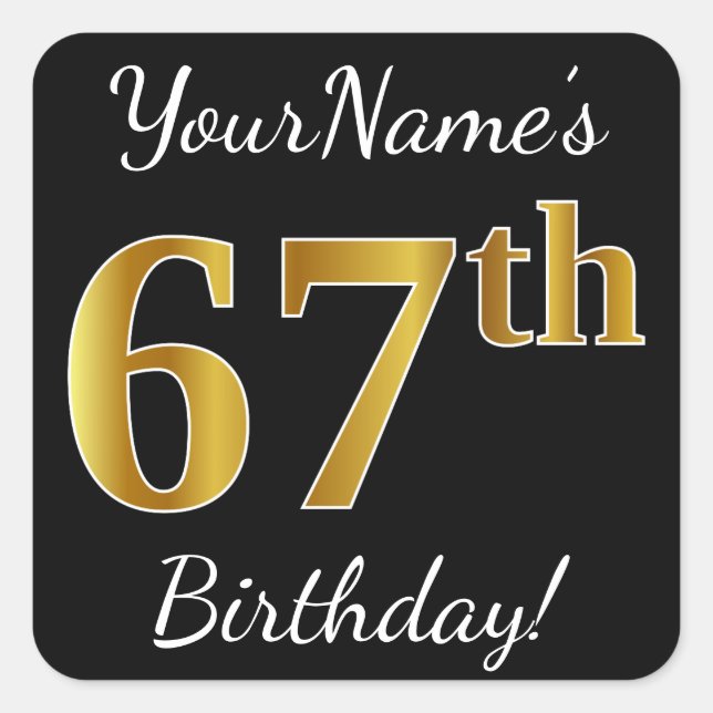 Black, Faux Gold 67th Birthday + Custom Name Square Sticker (Front)