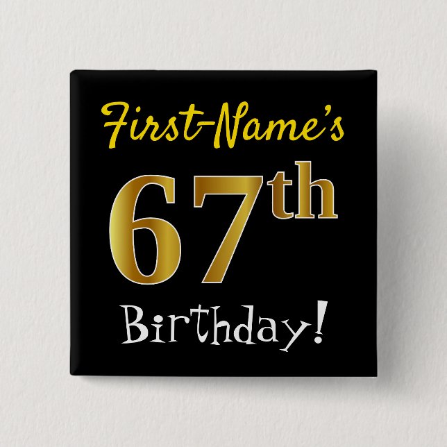 Black, Faux Gold 67th Birthday, With Custom Name 2 Inch Square Button (Front)