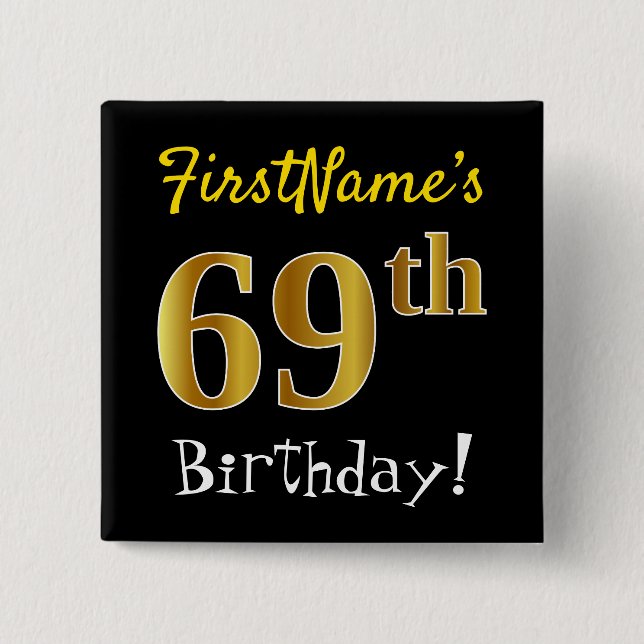 Black, Faux Gold 69th Birthday, With Custom Name 2 Inch Square Button (Front)