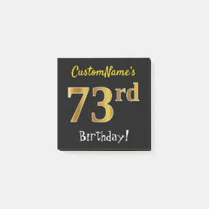 Black, Faux Gold 73rd Birthday, With Custom Name Post-it Notes