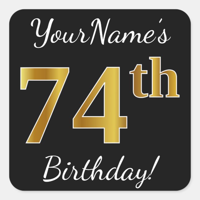 Black, Faux Gold 74th Birthday + Custom Name Square Sticker (Front)