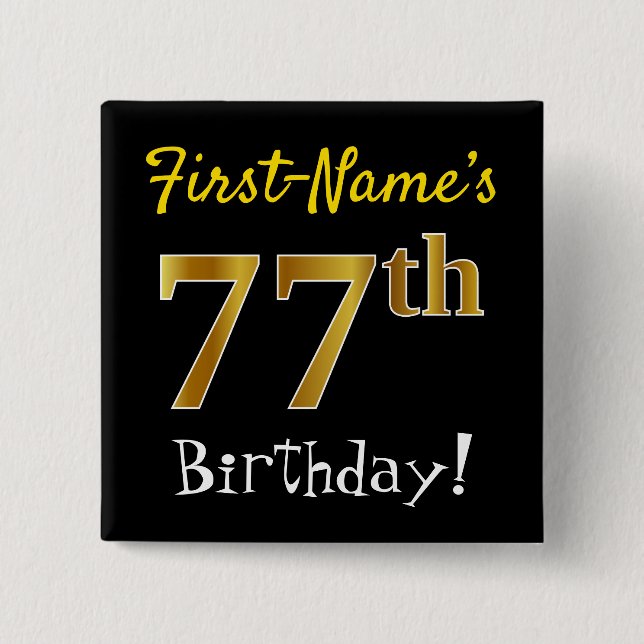 Black, Faux Gold 77th Birthday, With Custom Name 2 Inch Square Button (Front)