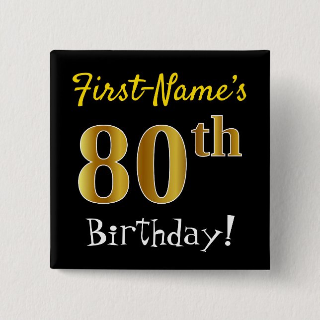 Black, Faux Gold 80th Birthday, With Custom Name 2 Inch Square Button (Front)