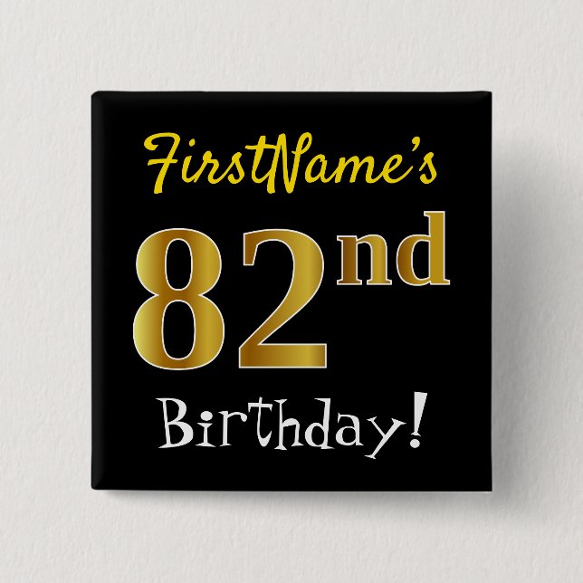 Black, Faux Gold 82nd Birthday, With Custom Name 2 Inch Square Button (Front)