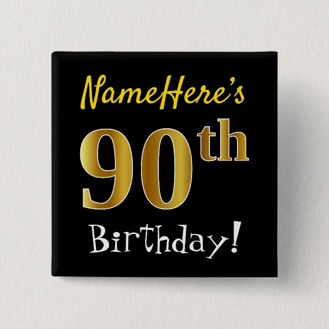 Black, Faux Gold 90th Birthday, With Custom Name 2 Inch Square Button (Front)