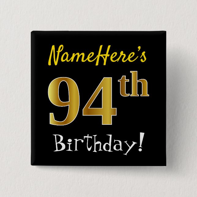 Black, Faux Gold 94th Birthday, With Custom Name 2 Inch Square Button (Front)