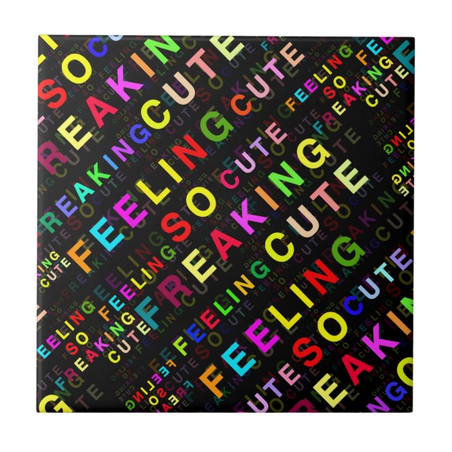 Black "Feeling So Freaking Cute" Text Pattern  Tile (Front)