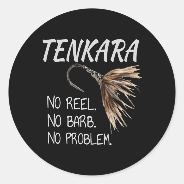 Black Fly Tenkara Fly Fishing No Reel No Problem Classic Round Sticker (Front)