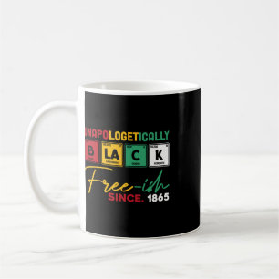 Black Free-ish Since 1865 Black History Months Jun Coffee Mug