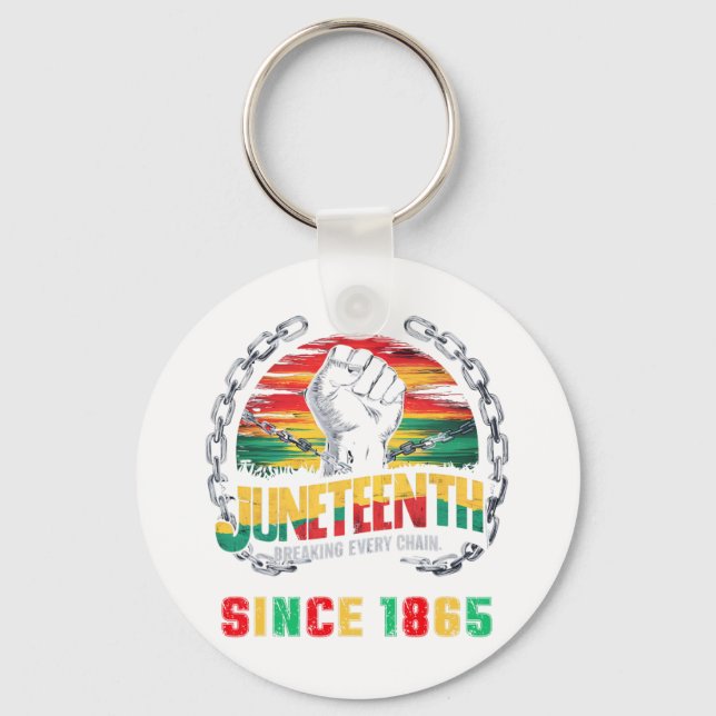 Black Freedom Day Juneteenth Breaking Every Chain  Keychain (Front)