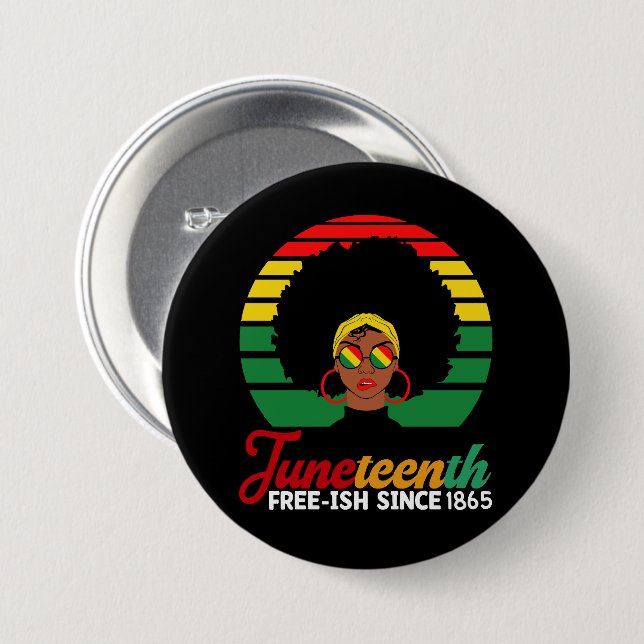 Black Freedom Free Ish Since 1865 Juneteenth  3 Inch Round Button (Front & Back)