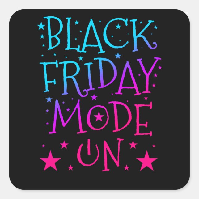 Black Friday Mode On Deal Shopping Square Sticker (Front)