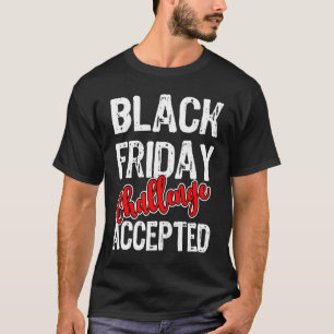 Black Friday Shopping Challenge Accepted Best Mom T-Shirt