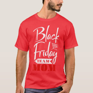 Black Friday Team Mom Family Shopping Christmas Py T-Shirt