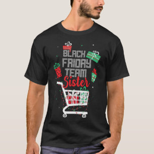 Black Friday Team Sister Shopping Matching Family  T-Shirt
