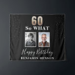 Black Funny 60 So what 70th Birthday 2 Photo Tapestry<br><div class="desc">Black Funny 60 So what 60th Birthday 2 Photo Tapestry Backdrop. 60 so what funny quote. Personalize with your name and 2 photos - add before and now photos. Great for him or her who celebrates the sixtieth birthday and has a sense of humour.</div>