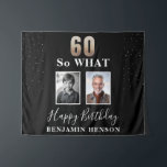 Black Funny 60 So what 70th Birthday 2 Photo Tapestry<br><div class="desc">Black Funny 60 So what 60th Birthday 2 Photo Tapestry Backdrop. 60 so what funny quote. Personalize with your name and 2 photos - add before and now photos. Great for him or her who celebrates the sixtieth birthday and has a sense of humour.</div>