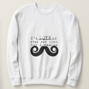 Black Funny Humor I Mustache Sweatshirt