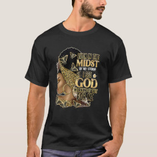 Black Girl Even In The Midst Of Storm Black womens T-Shirt