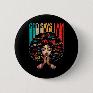 Black Girl God Says I Am Black Melanin History Mon 2 Inch Round Button
