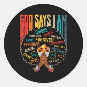 Black Girl God Says I Am Black Melanin Juneteenth Classic Round Sticker
