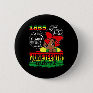 Black Girl Juneteenth 1865 Celebrate Indepedence D 2 Inch Round Button