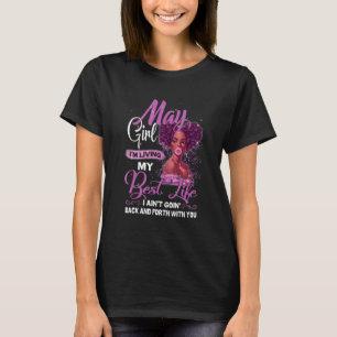 Black Girl Living Best Life May Birthday Mother's  T-Shirt
