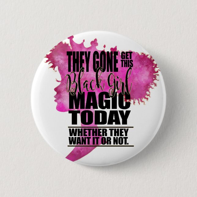 Black Girl Magic Affirmation 2 Inch Round Button (Front)