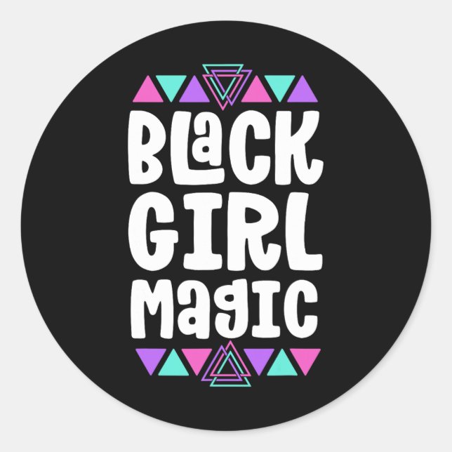 Black Girl Magic Black History Month For Girls Wom Classic Round Sticker (Front)